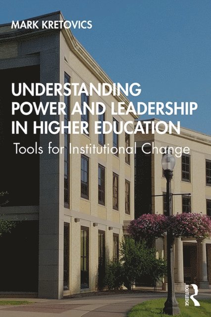 Mark Kretovics - Understanding Power and Leadership in Higher Education, E-bok