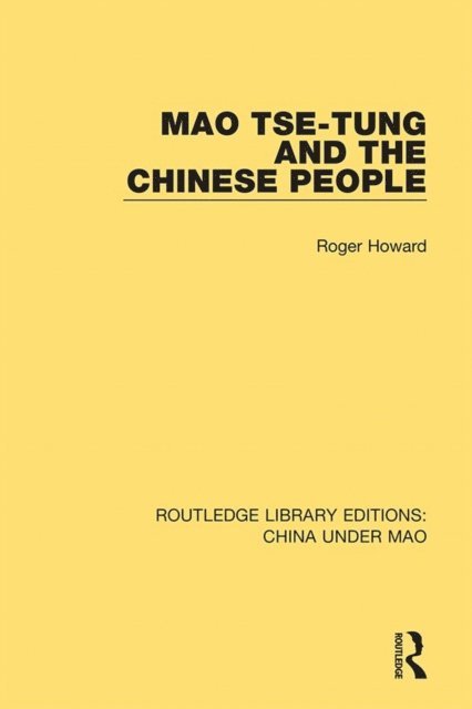 Roger Howard - Mao Tse-tung and the Chinese People, E-bok