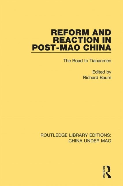 Richard Baum - Reform and Reaction in Post-Mao China, E-bok