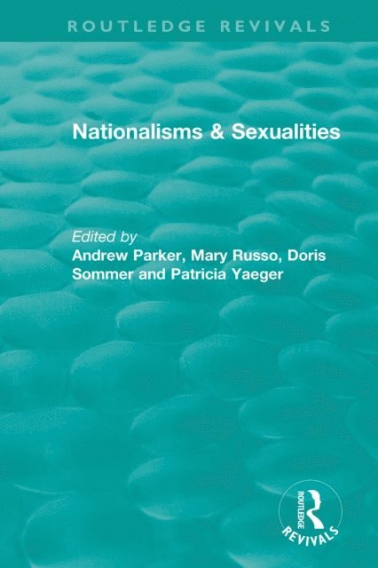 Patricia Yaeger, Doris Sommer, Mary Russo, Andrew Parker - Nationalisms & Sexualities, E-bok
