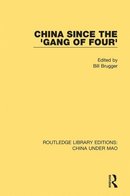 Bill Brugger - China Since the 'Gang of Four', E-bok