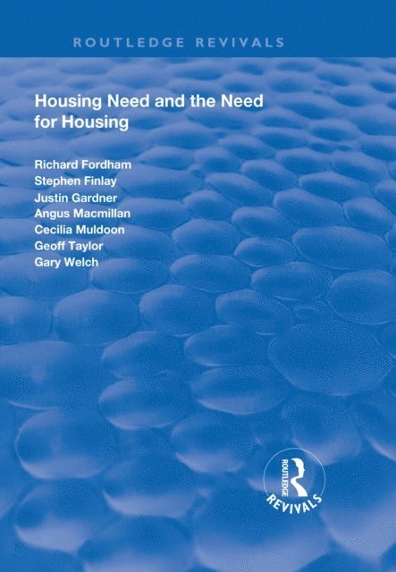 Gary Welch, Geoff Taylor, Cecilia Muldoon, Angus Macmillan, Justin Gardener, Stephen Finlay, Richard Fordham - Housing Need and the Need for Housing, E-bok