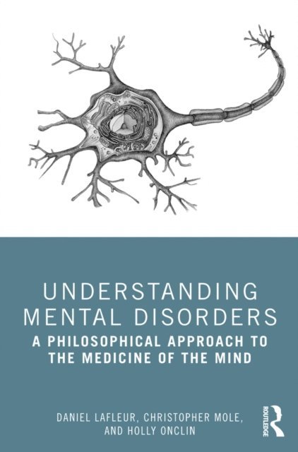 Holly Onclin, Christopher Mole, Daniel Lafleur - Understanding Mental Disorders, E-bok