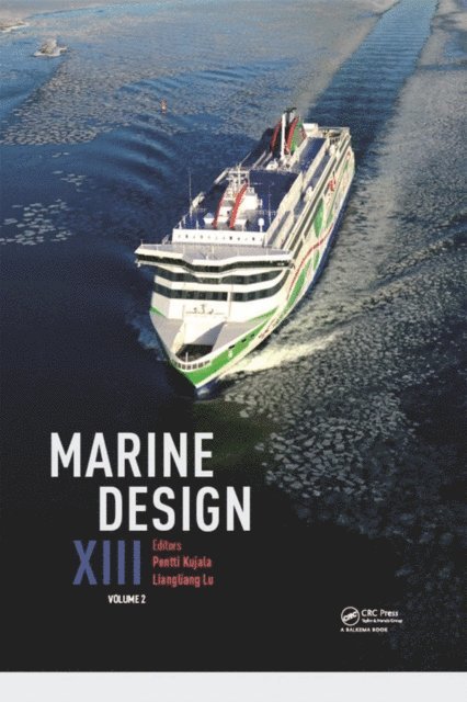 Liangliang Lu, Pentti Kujala - Marine Design XIII, Volume 2, E-bok