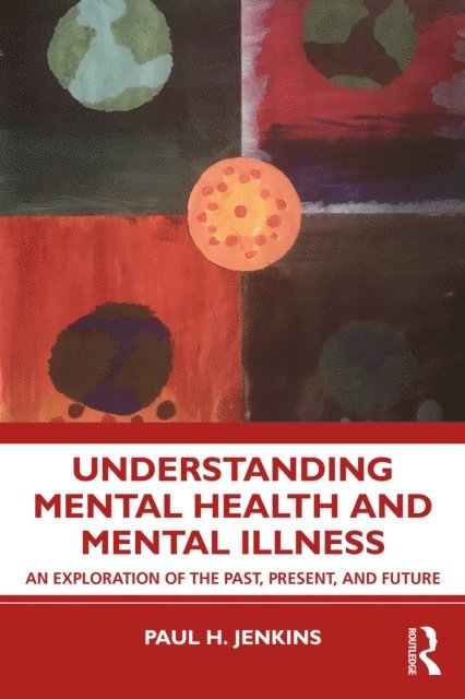 Paul H. Jenkins - Understanding Mental Health and Mental Illness, E-bok