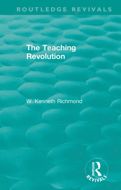 W. Kenneth Richmond - Teaching Revolution, E-bok