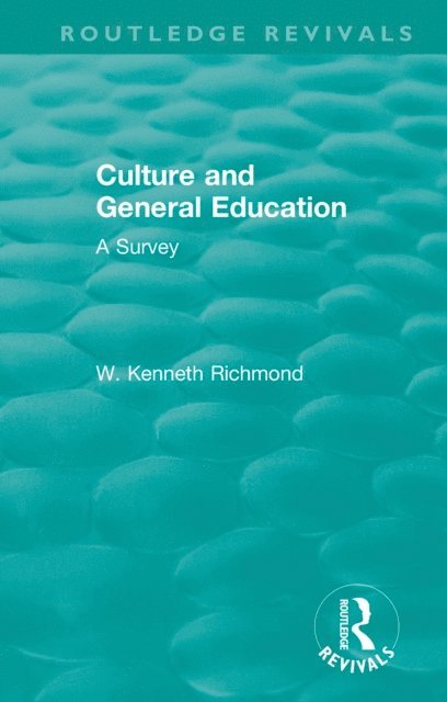 W. Kenneth Richmond - Culture and General Education, E-bok