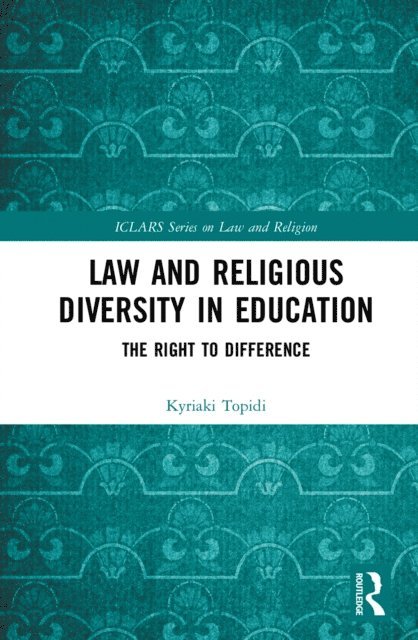 Kyriaki Topidi - Law and Religious Diversity in Education, E-bok