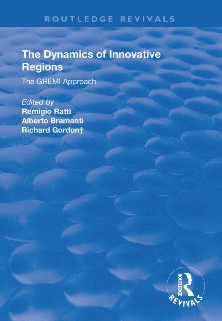 Richard Gordon, Alberto Bramanti, Remigio Ratti - Dynamics of Innovative Regions, E-bok