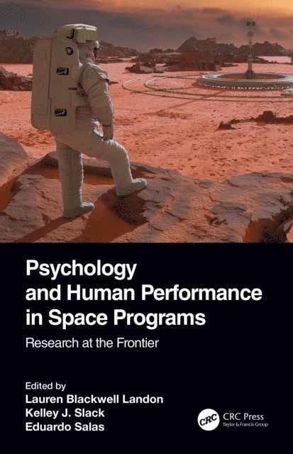 Eduardo Salas, Kelley J. Slack, Lauren Blackwell Landon - Psychology and Human Performance in Space Programs, E-bok