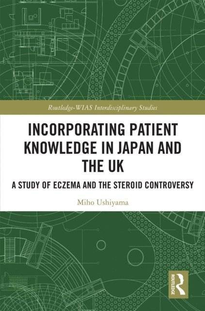Miho Ushiyama - Incorporating Patient Knowledge in Japan and the UK, E-bok