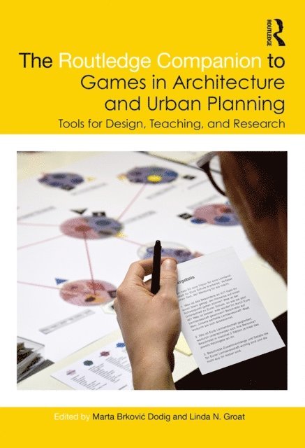 Linda N. Groat, Marta Brkovic Dodig - Routledge Companion to Games in Architecture and Urban Planning, E-bok