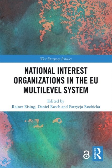 Patrycja Rozbicka, Daniel Rasch, Rainer Eising - National Interest Organizations in the EU Multilevel System, E-bok