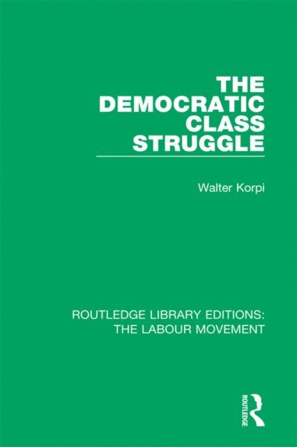 Walter Korpi - Democratic Class Struggle, E-bok