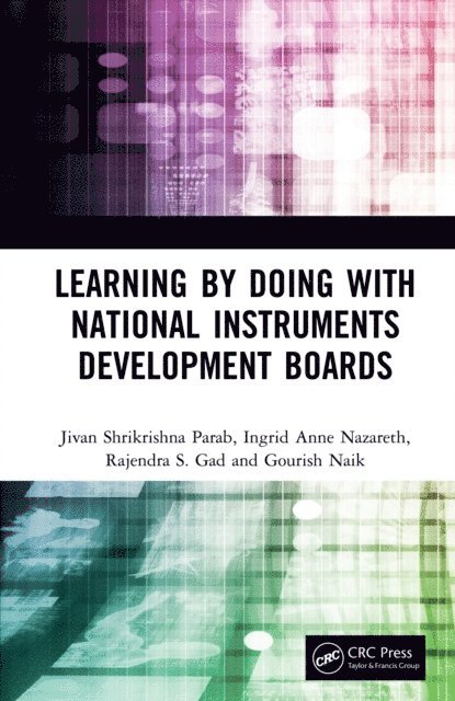 Gourish Naik, Rajendra S. Gad, Ingrid Anne Nazareth, Jivan Shrikrishna Parab - Learning by Doing with National Instruments Development Boards, E-bok