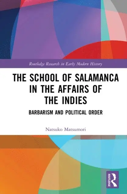 Natsuko Matsumori - School of Salamanca in the Affairs of the Indies, E-bok. Tillgänglighet: Lägg i varukorg