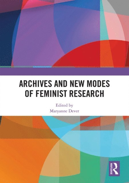 Maryanne Dever - Archives and New Modes of Feminist Research, E-bok