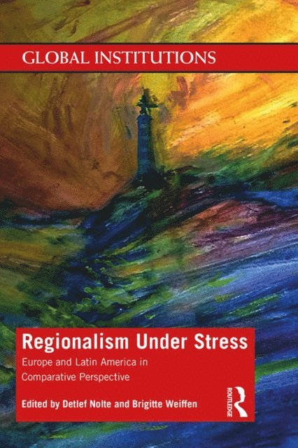 Brigitte Weiffen, Detlef Nolte - Regionalism Under Stress, E-bok