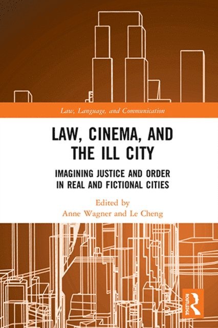 Le Cheng, Anne Wagner - Law, Cinema, and the Ill City, E-bok