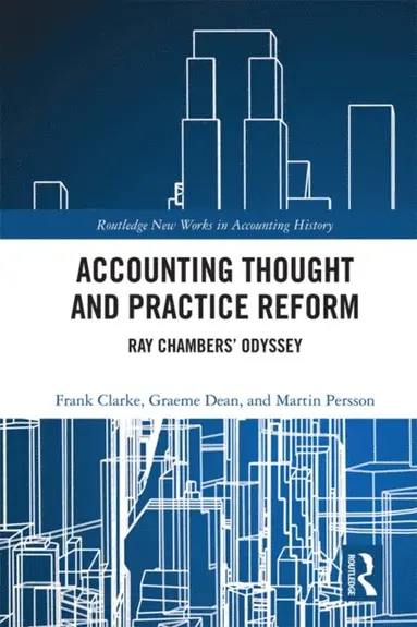 Martin Persson, Graeme William Dean, Frank Clarke - Accounting Thought and Practice Reform, E-bok