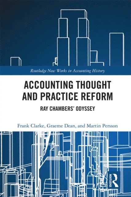 Martin Persson, Graeme William Dean, Frank Clarke - Accounting Thought and Practice Reform, E-bok