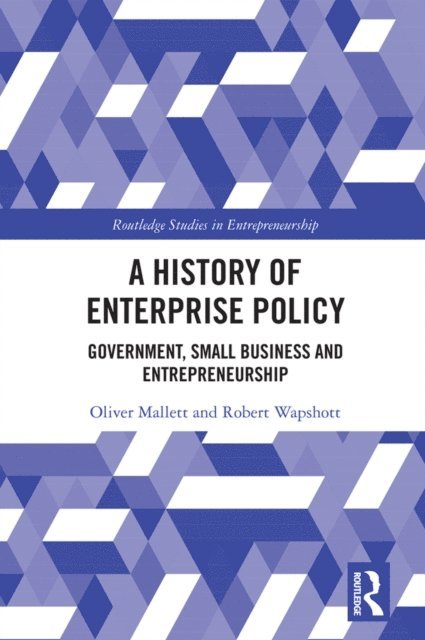 Robert Wapshott, Oliver Mallett - History of Enterprise Policy, E-bok