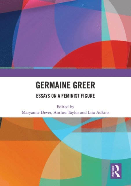 Lisa Adkins, Anthea Taylor, Maryanne Dever - Germaine Greer, E-bok