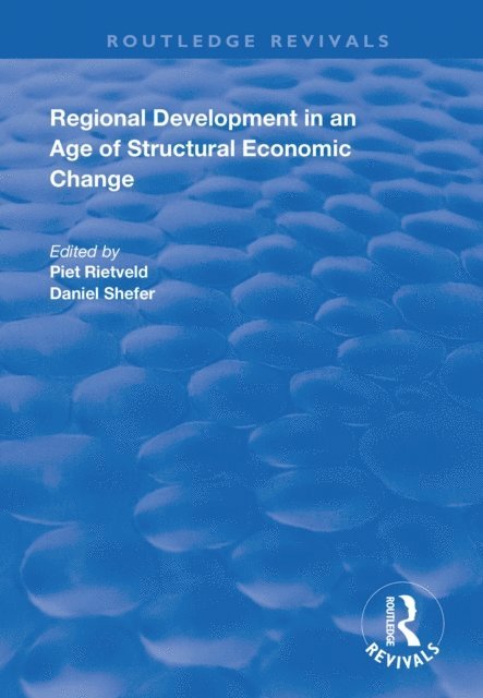 Daniel Shefer, Piet Rietveld - Regional Development in an Age of Structural Economic Change, E-bok