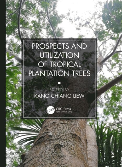Prospects and Utilization of Tropical Plantation Trees