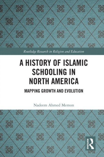 Nadeem A. Memon - History of Islamic Schooling in North America, E-bok