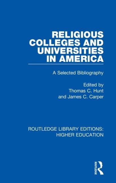 James Carper, Thomas Hunt - Religious Colleges and Universities in America, E-bok