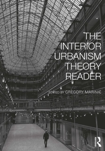 Gregory Marinic - Interior Urbanism Theory Reader, E-bok