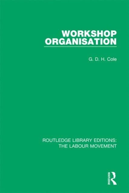 G. D. H. Cole - Workshop Organisation, E-bok