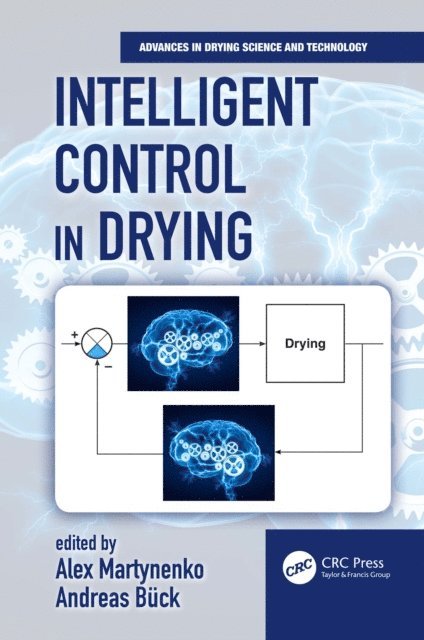 Andreas BAck, Alex Martynenko - Intelligent Control in Drying, E-bok