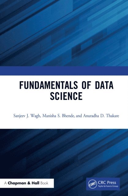 Anuradha D. Thakare, Manisha S. Bhende, Sanjeev J. Wagh - Fundamentals of Data Science, E-bok