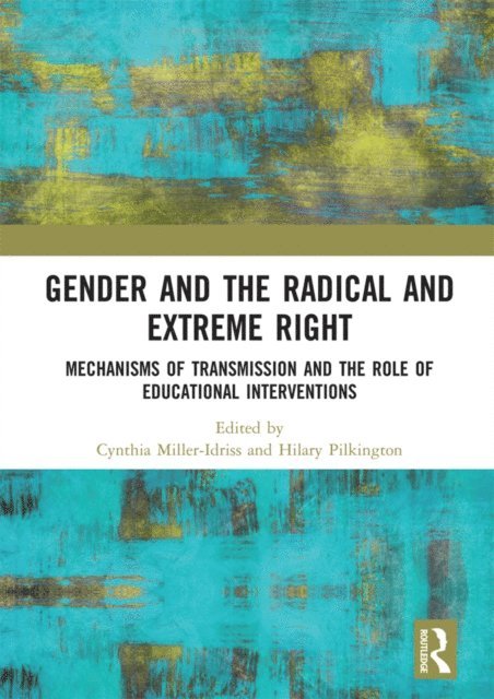 Hilary Pilkington, Cynthia Miller-Idriss - Gender and the Radical and Extreme Right, E-bok