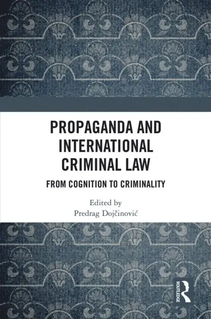 Predrag Dojcinovic - Propaganda and International Criminal Law, E-bok. Tillgänglighet: Lägg i varukorg