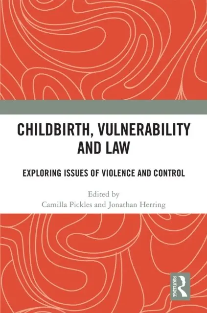 Jonathan Herring, Camilla Pickles - Childbirth, Vulnerability and Law, E-bok. Tillgänglighet: Lägg i varukorg