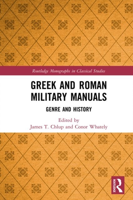 Conor Whately, James T. Chlup - Greek and Roman Military Manuals, E-bok