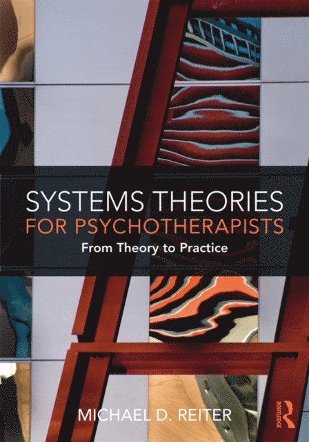 Michael D. Reiter - Systems Theories for Psychotherapists, E-bok