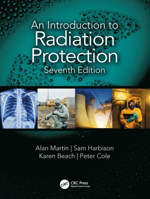 Peter Cole, Karen Beach, Sam Harbison, Alan Martin - Introduction to Radiation Protection, E-bok