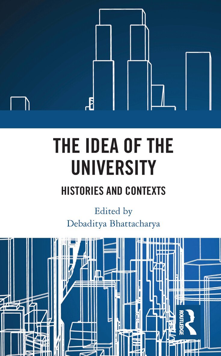 Debaditya Bhattacharya - Idea of the University, E-bok