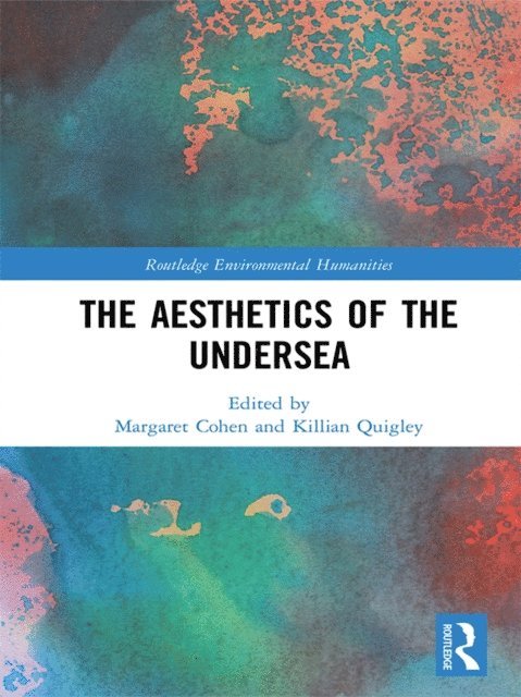 Killian Quigley, Margaret Cohen - Aesthetics of the Undersea, E-bok