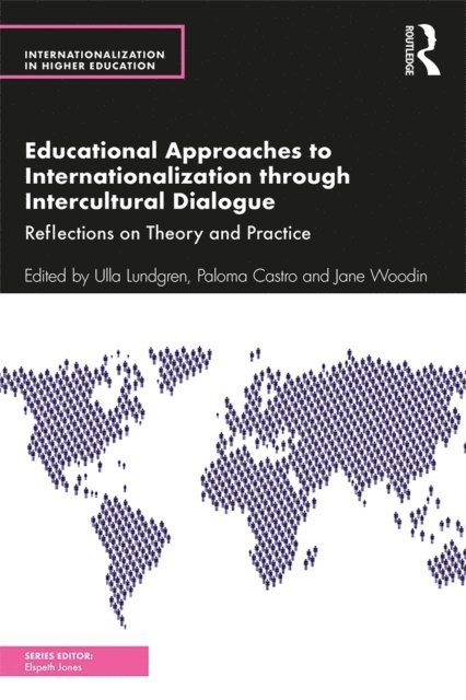 Jane Woodin, Paloma Castro, Ulla Lundgren - Educational Approaches to Internationalization through Intercultural Dialogue, E-bok