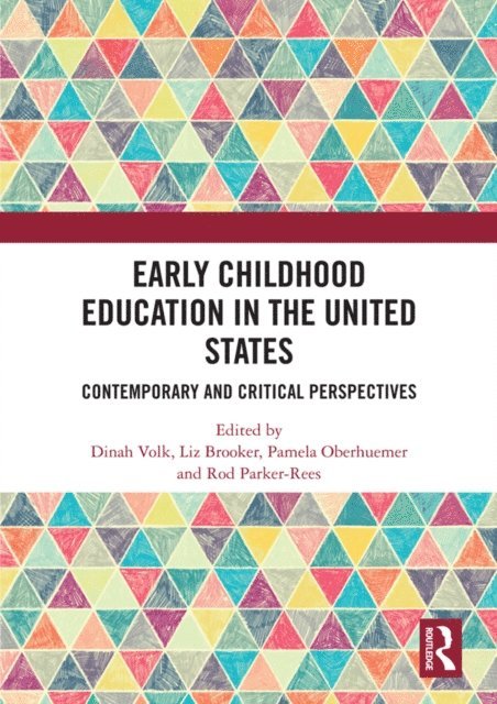 Rod Parker-Rees, Pamela Oberhuemer, Liz Brooker, Dinah Volk - Early Childhood Education in the United States, E-bok