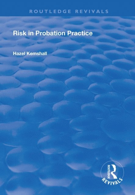 Hazel Kemshall - Risk in Probation Practice, E-bok