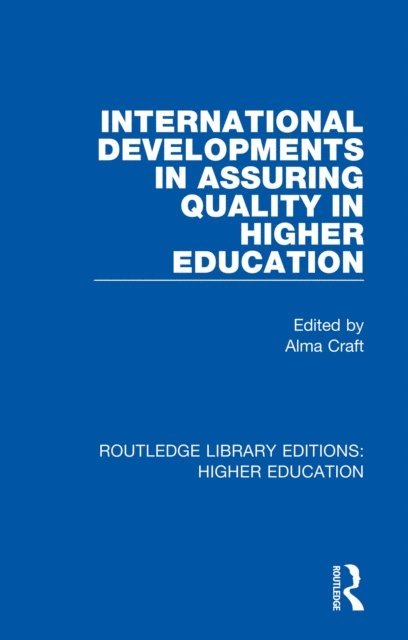 Alma Craft - International Developments in Assuring Quality in Higher Education, E-bok