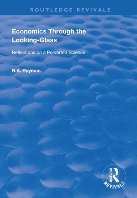 R.A. Rayman - Economics Through the Looking-Glass, E-bok