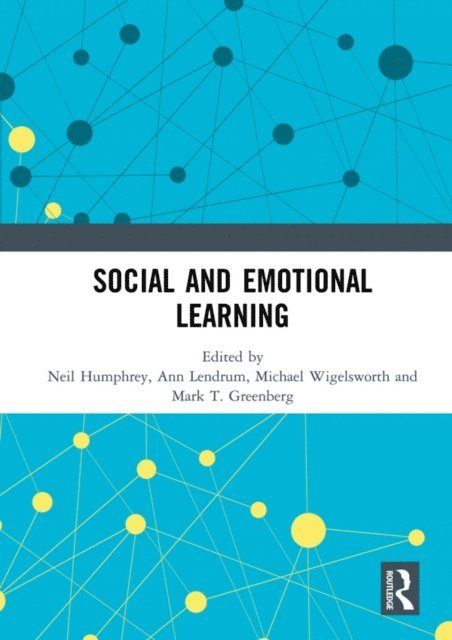 Mark T. Greenberg, Michael Wigelsworth, Ann Lendrum, Neil Humphrey - Social and Emotional Learning, E-bok