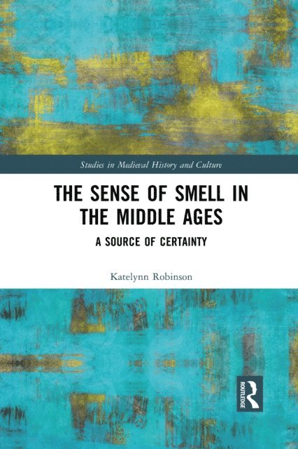 Katelynn Robinson - Sense of Smell in the Middle Ages, E-bok
